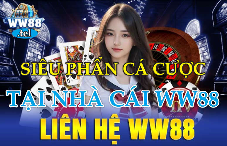 Siêu phẩm cá cược tại nhà cái ww88