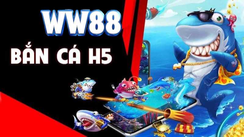 Thông tin về game bắn cá H5 tại ww88
